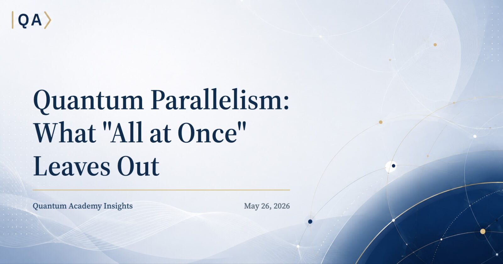 Quantum Parallelism: What “All at Once” Leaves Out