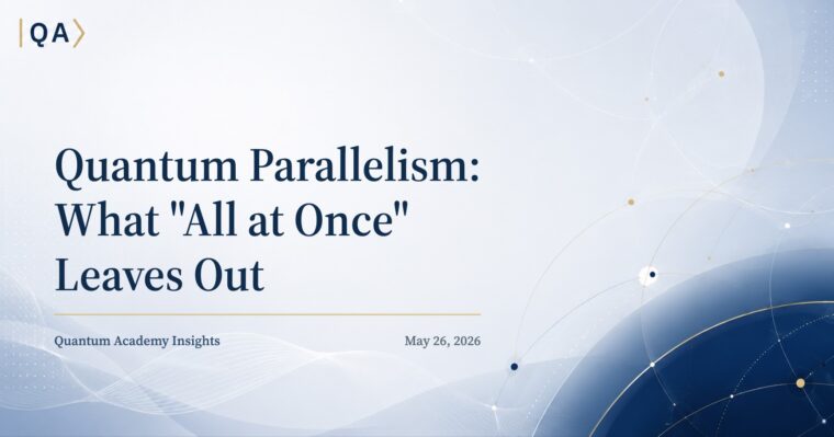 Quantum Parallelism: What “All at Once” Leaves Out
