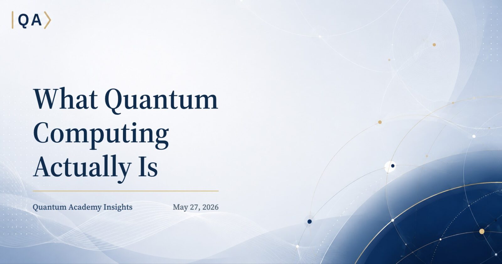 What Quantum Computing Actually Is