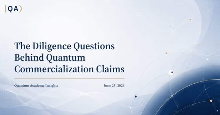 The Diligence Questions Behind Quantum Commercialization Claims