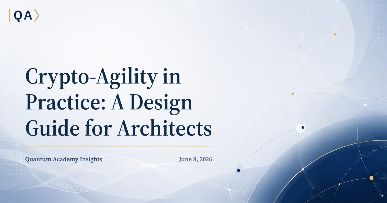 Crypto-Agility in Practice: A Design Guide for Architects
