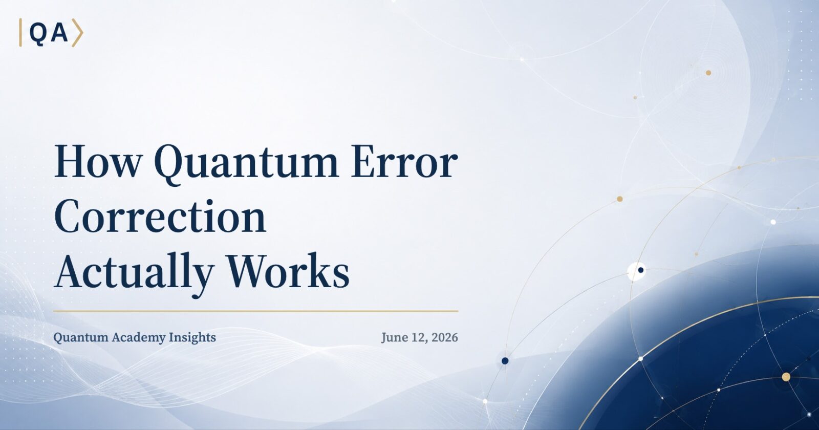 How Quantum Error Correction Actually Works