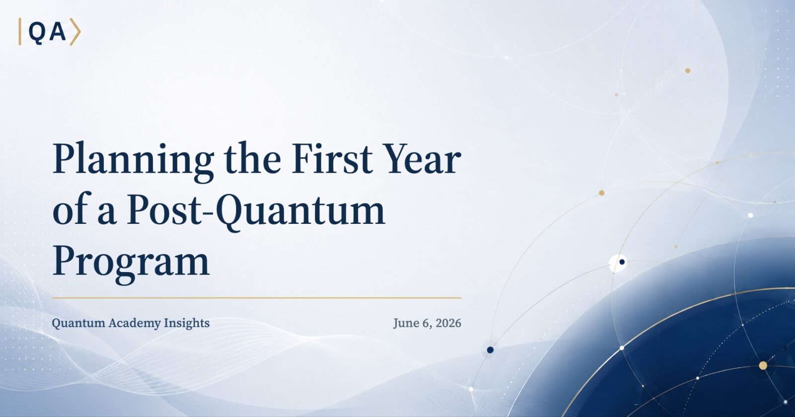 Planning the First Year of a Post-Quantum Program