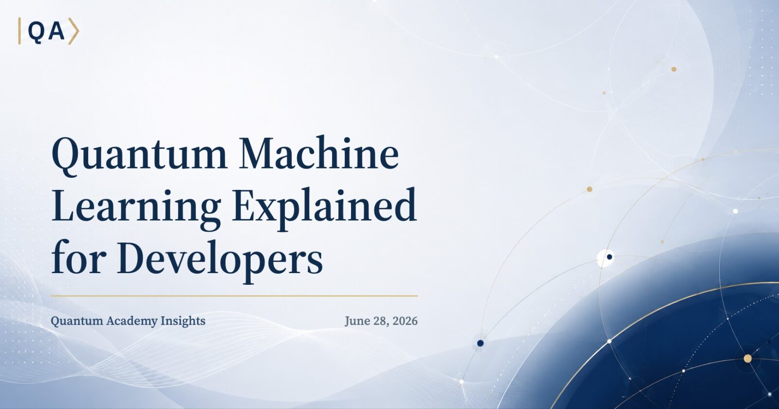 Quantum Machine Learning Explained for Developers