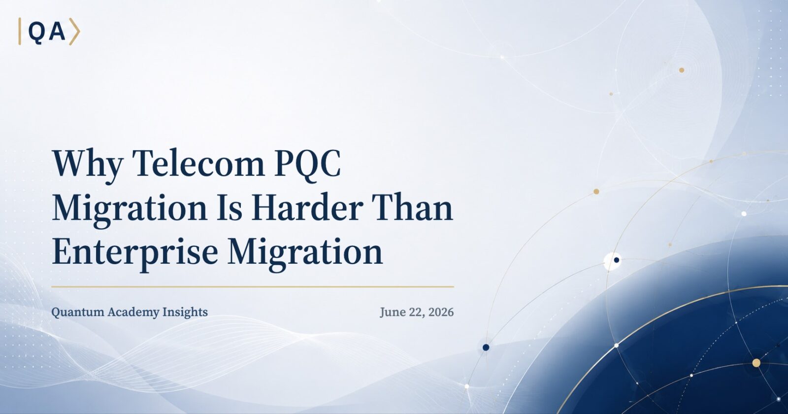 Why Telecom PQC Migration Is Harder Than Enterprise Migration