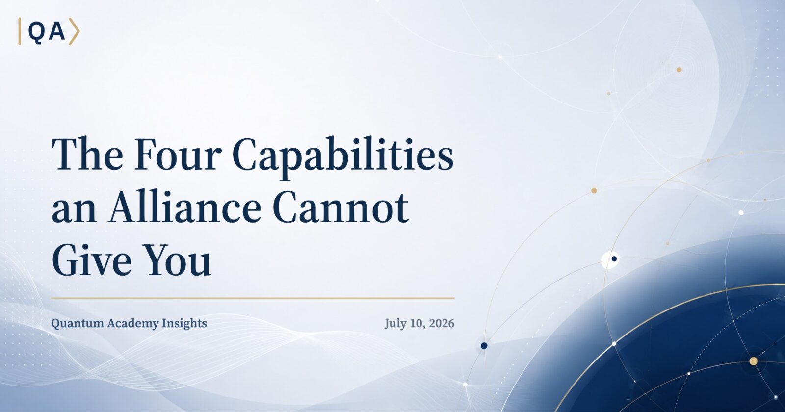 The Four Capabilities an Alliance Cannot Give You