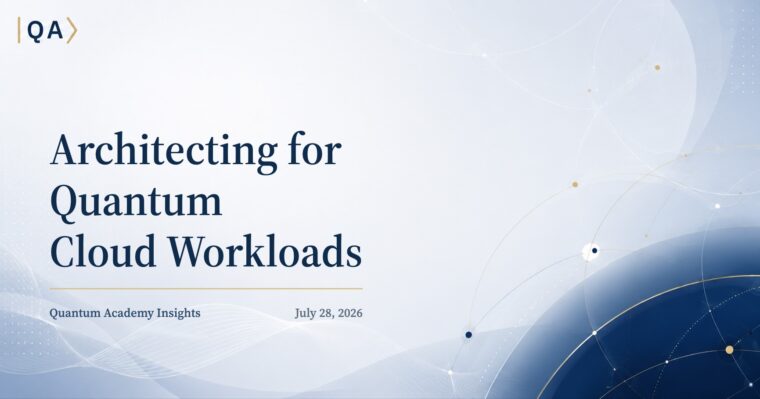 Architecting for Quantum Cloud Workloads