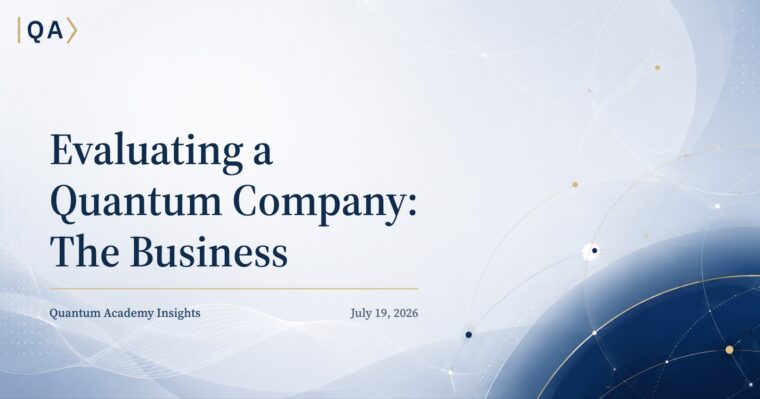 Evaluating a Quantum Company: The Business