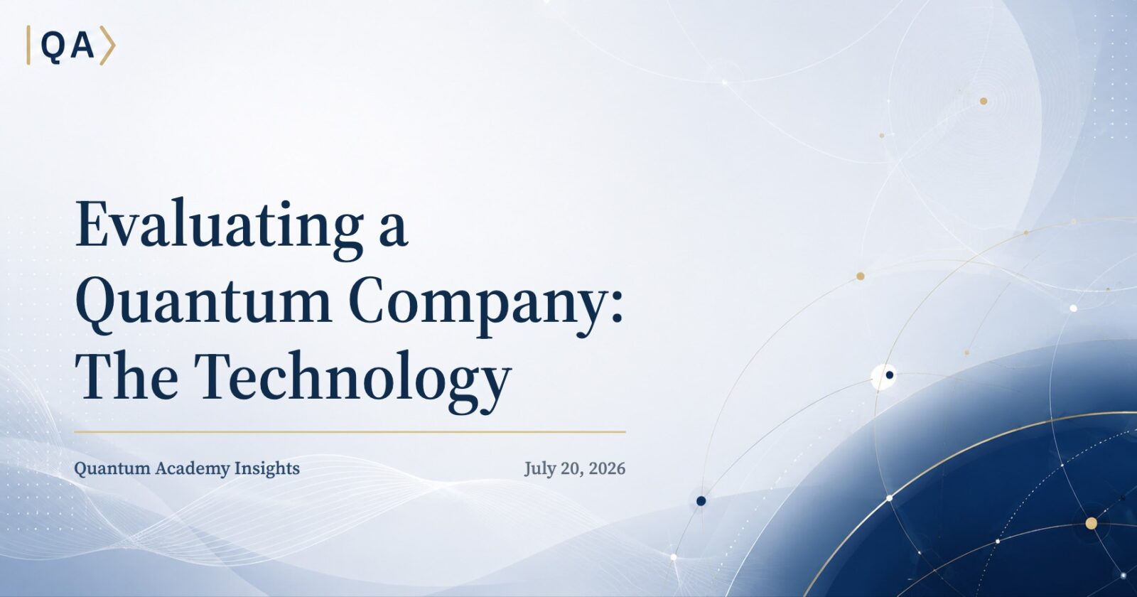 Evaluating a Quantum Company: The Technology