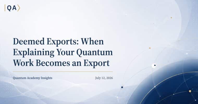 Deemed Exports: When Explaining Your Quantum Work Becomes an Export