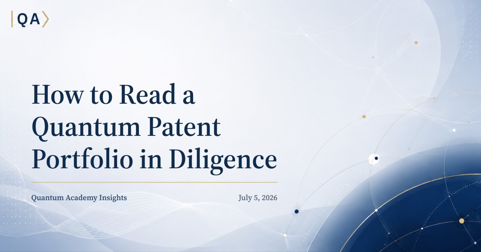 How to Read a Quantum Patent Portfolio in Diligence