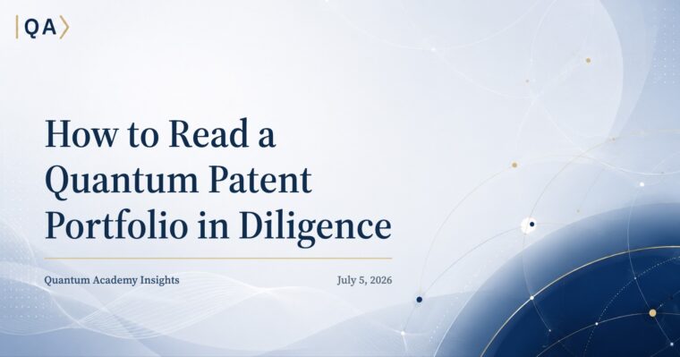 How to Read a Quantum Patent Portfolio in Diligence