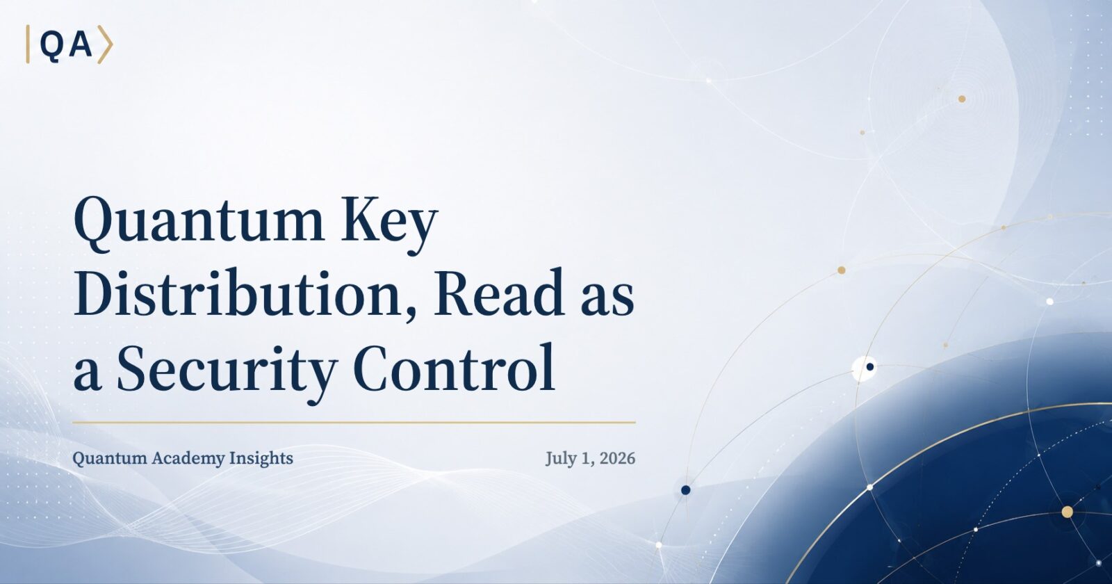 Quantum Key Distribution, Read as a Security Control