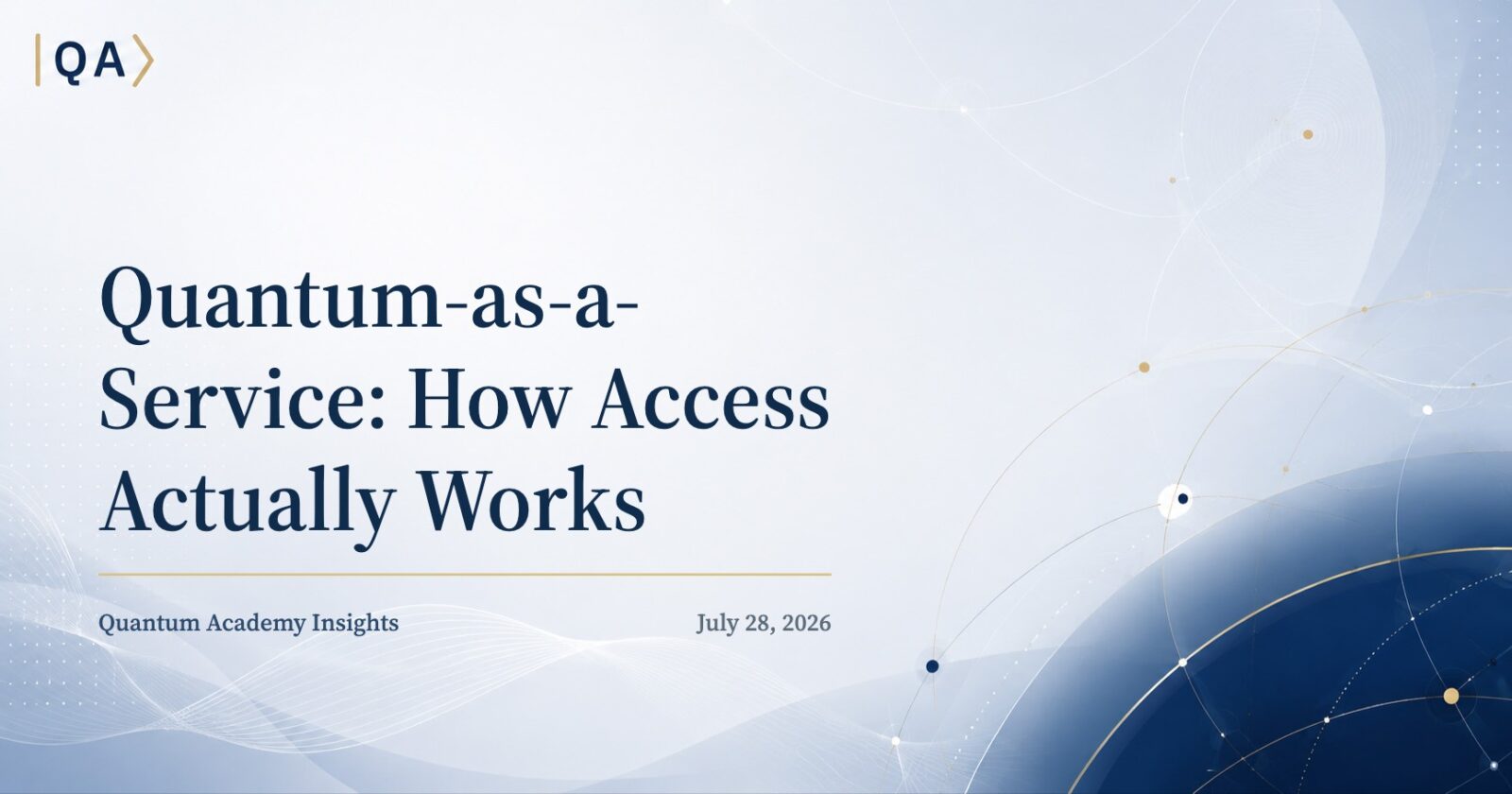 Quantum-as-a-Service: How Access Actually Works
