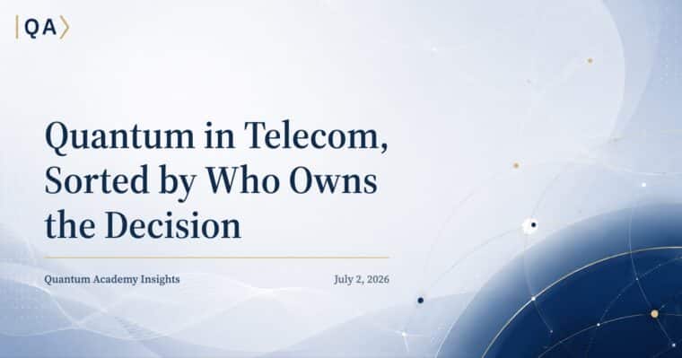 Quantum in Telecom, Sorted by Who Owns the Decision
