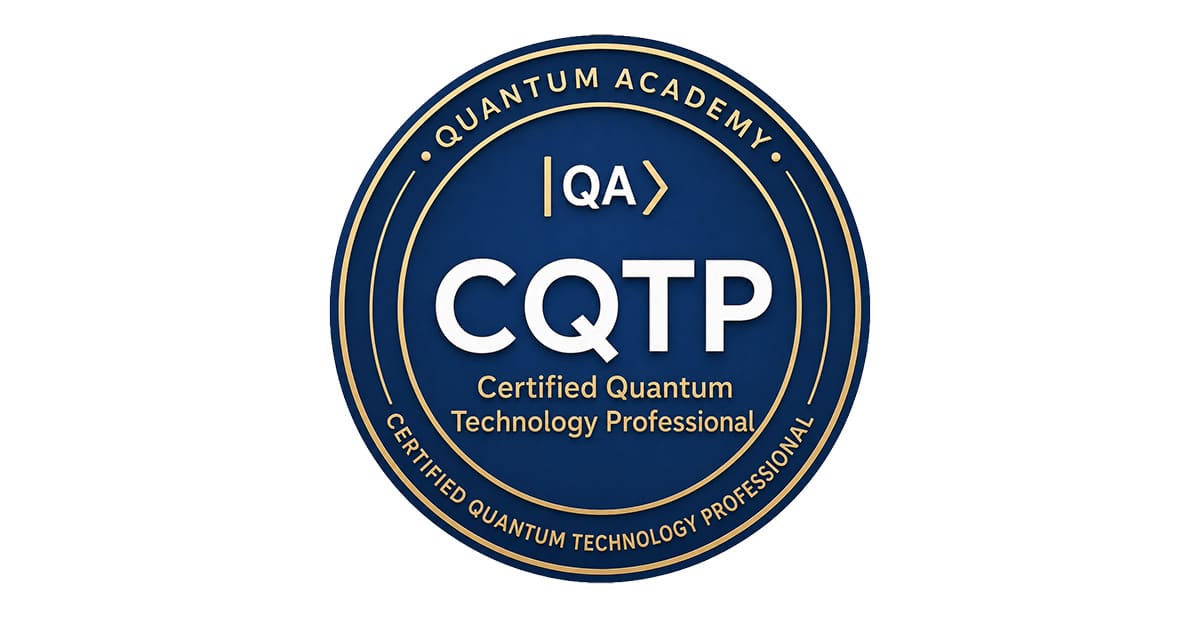 CQTP Certified Quantum Technology Professional Quantum Academy Training