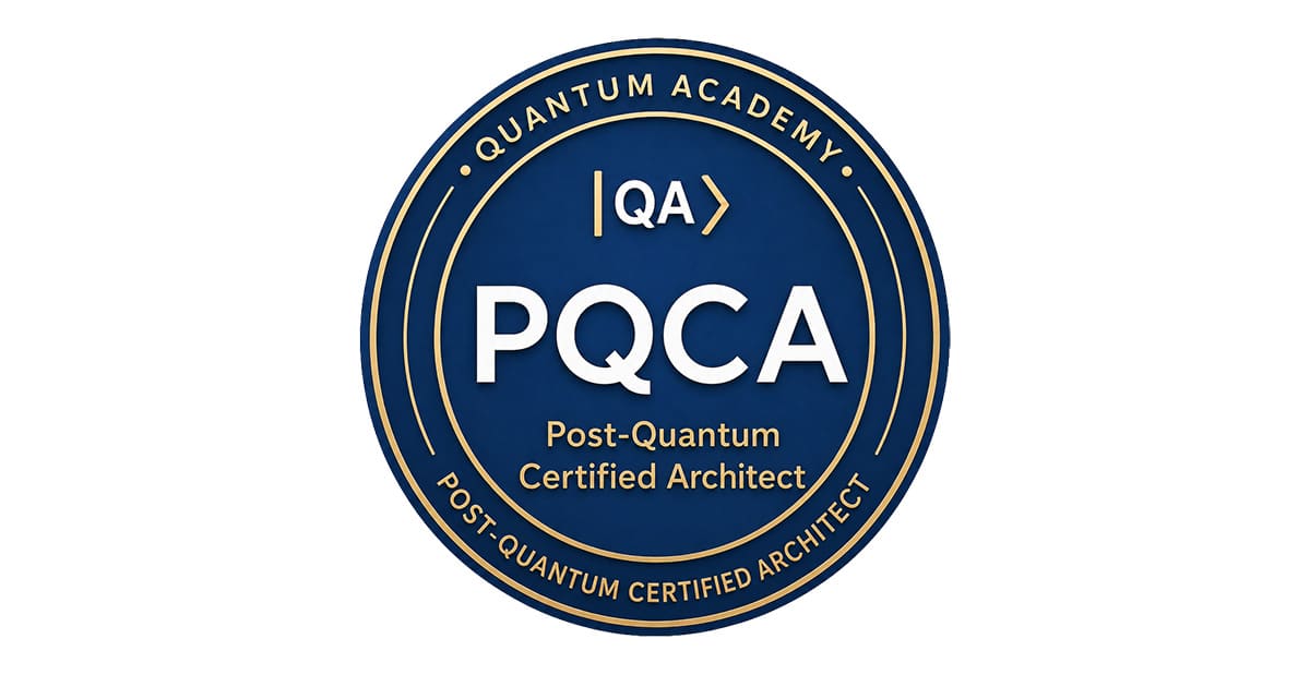 PQCA Post-Quantum Certified Architect Quantum Academy Training