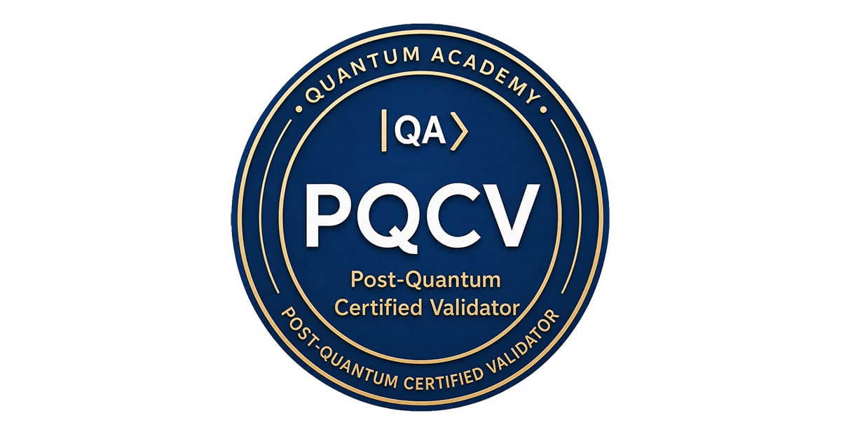 PQCV Post-Quantum Certified Validator Quantum Academy Training