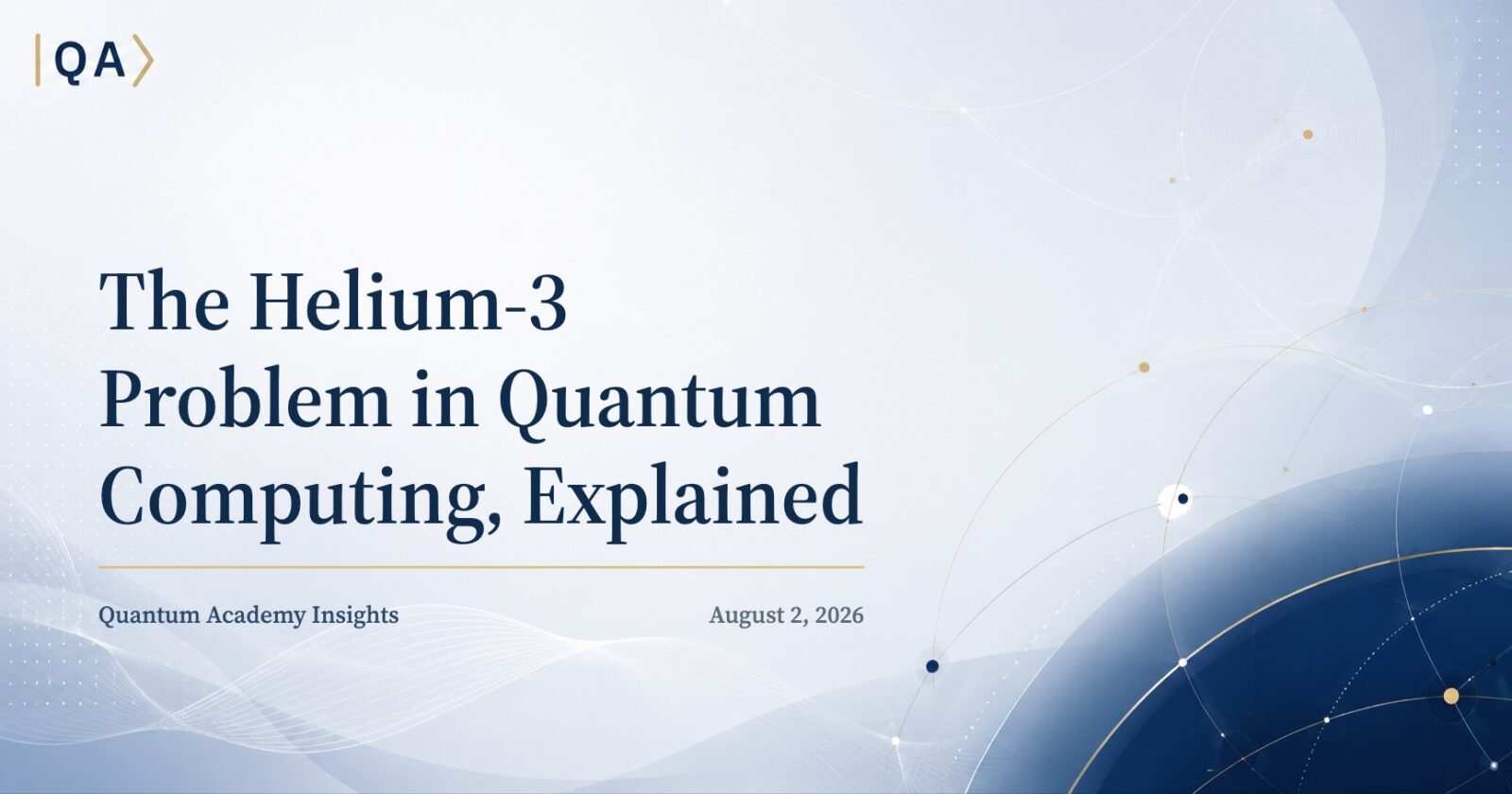 The Helium-3 Problem in Quantum Computing, Explained