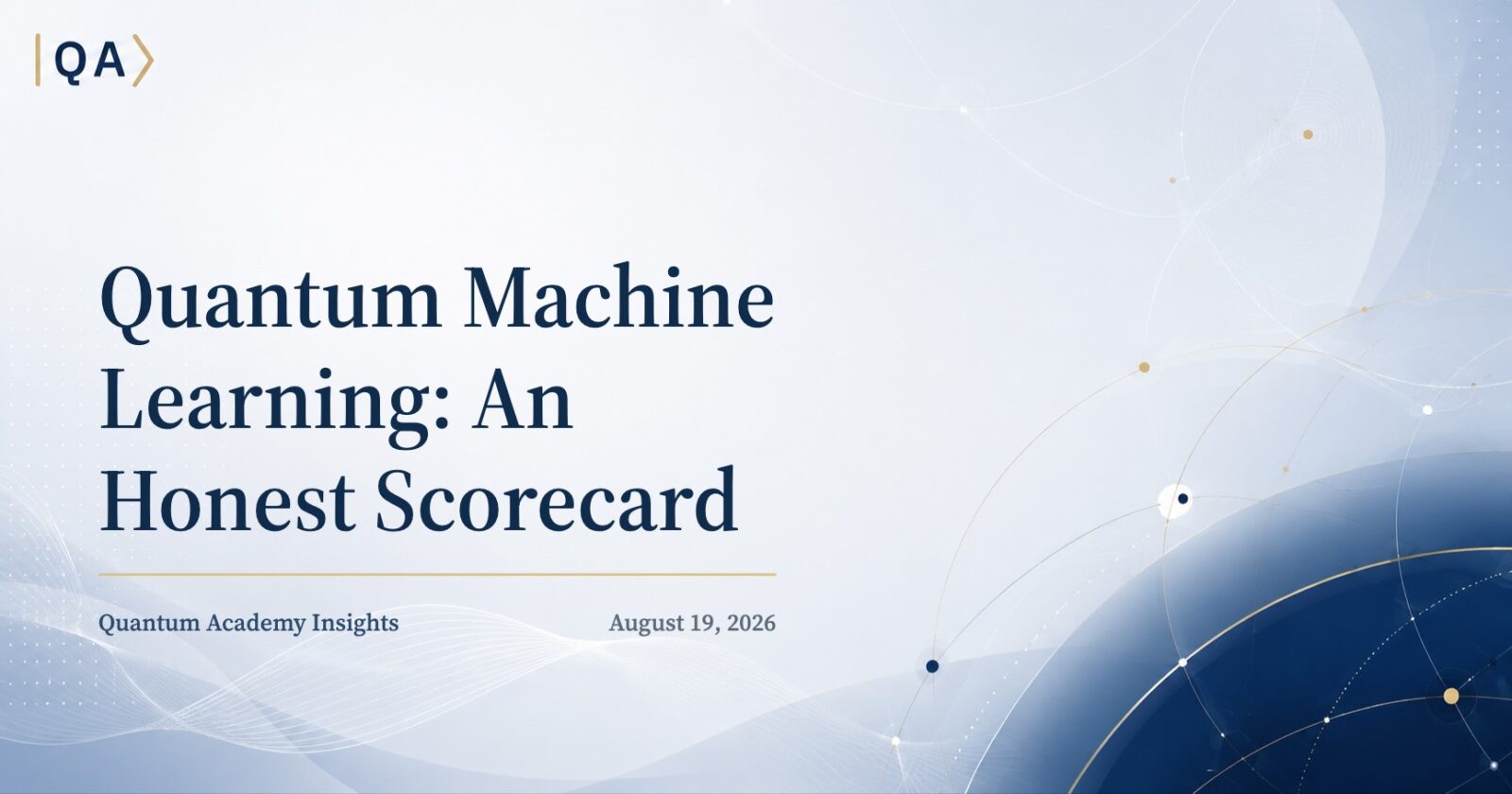 Quantum Machine Learning: An Honest Scorecard