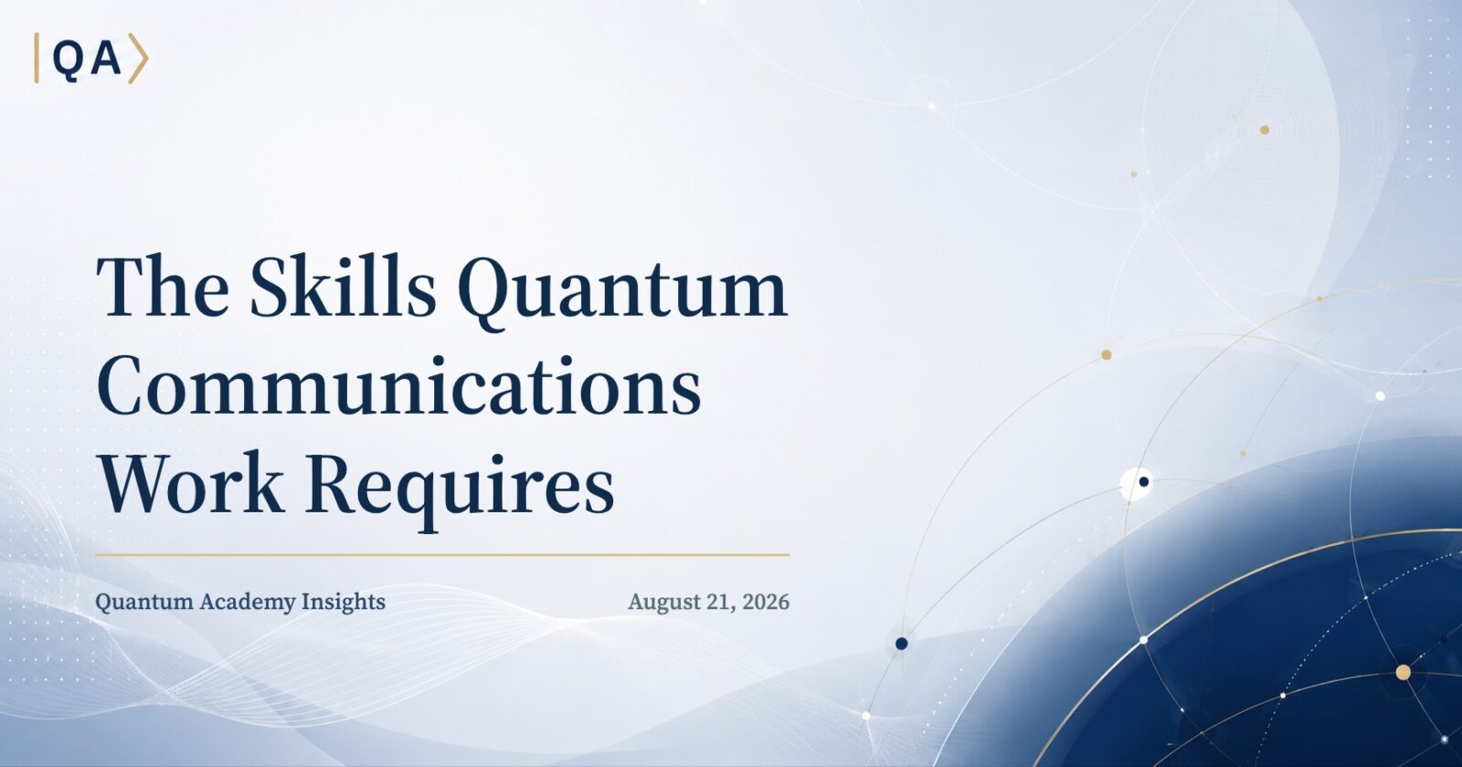 The Skills Quantum Communications Work Requires