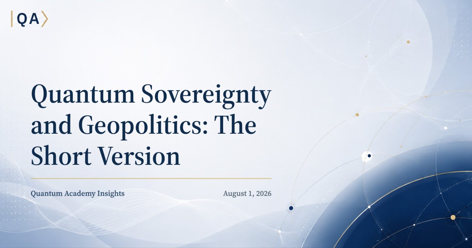 Quantum Sovereignty and Geopolitics: The Short Version
