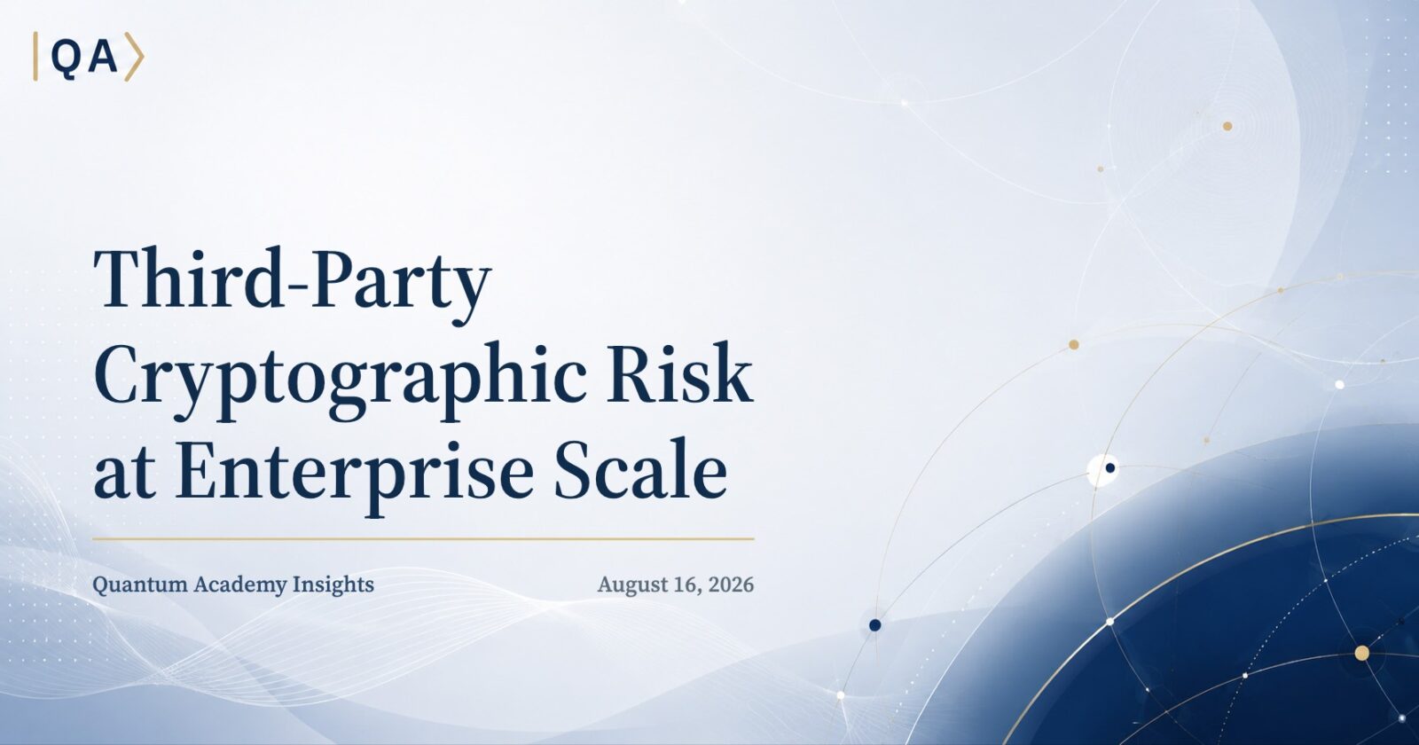 Third-Party Cryptographic Risk at Enterprise Scale