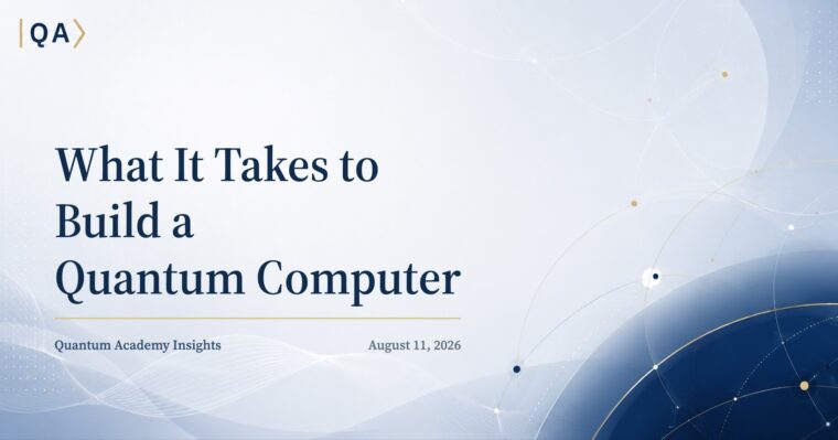 What It Takes to Build a Quantum Computer