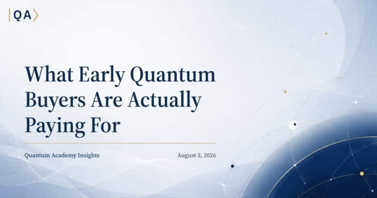 What Early Quantum Buyers Are Actually Paying For