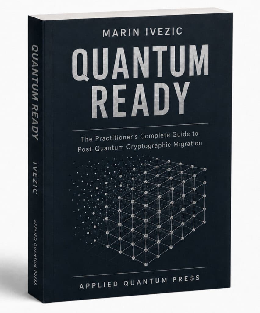Cover of Quantum Ready: The Practitioner's Complete Guide to Post-Quantum Cryptographic Migration by Marin Ivezic
