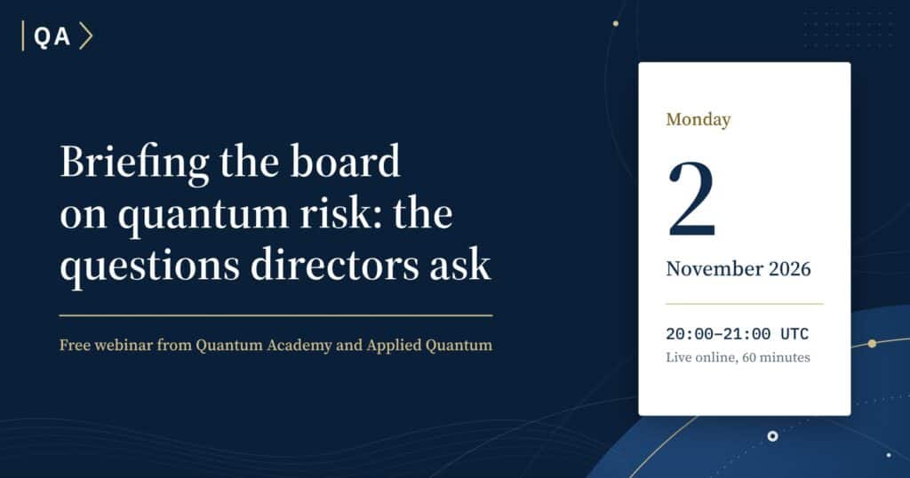 Quantum Academy & Applied Quantum Webinar - Briefing the board on quantum