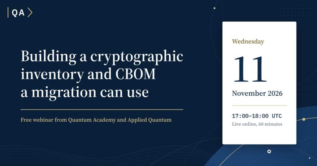 Quantum Academy & Applied Quantum Webinar - Building a CBOM