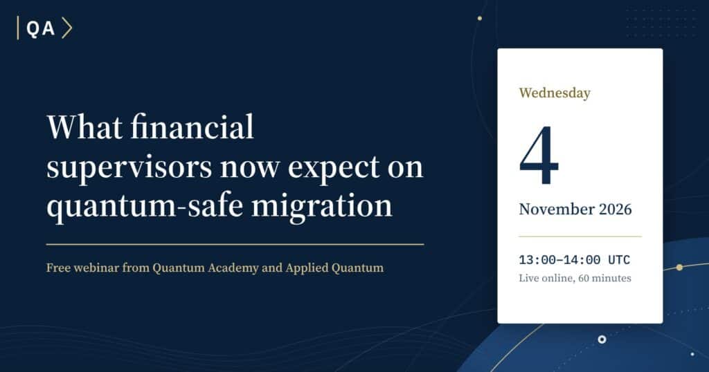 Quantum Academy & Applied Quantum Webinar - PQC and FS SUpervision