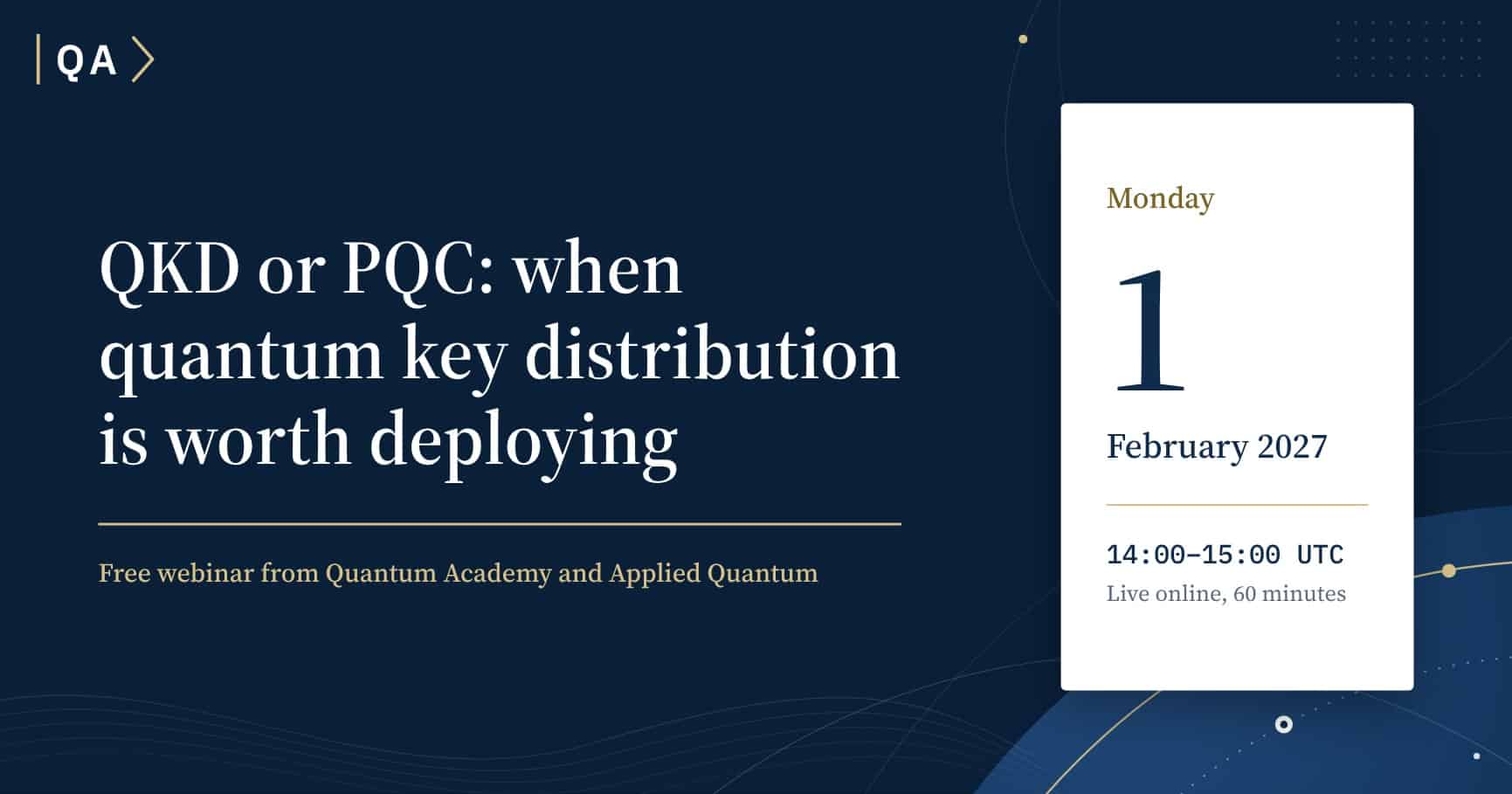 Quantum Academy & Applied Quantum Webinar - QKD or PQC