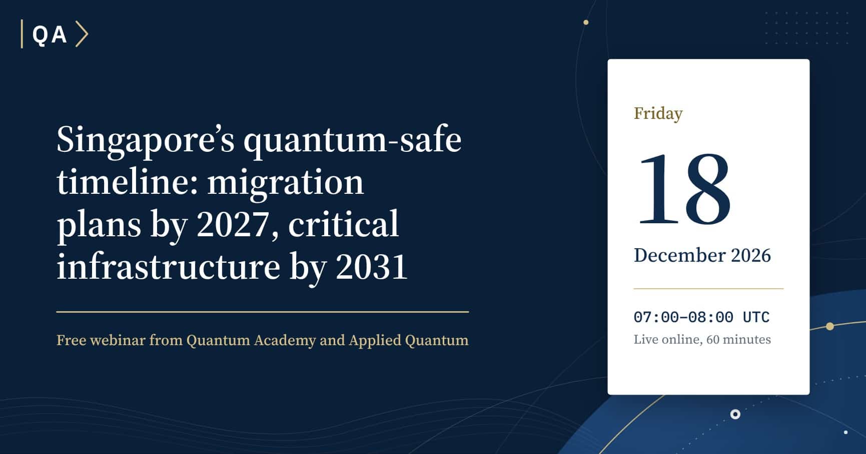 Quantum Academy & Applied Quantum Webinar - Singapore Quantum-Safe Timeline